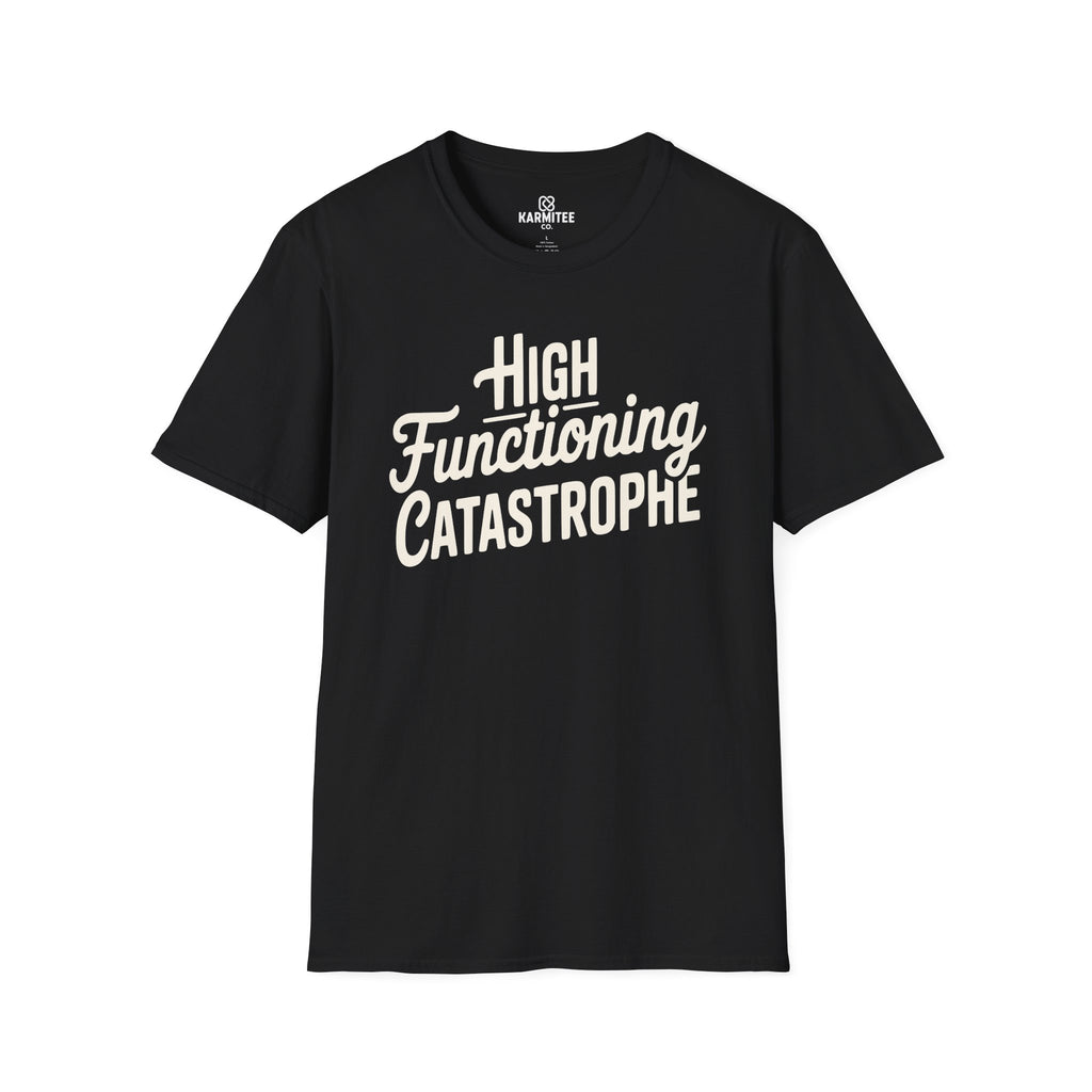 High-Functioning Catastrophe Tee