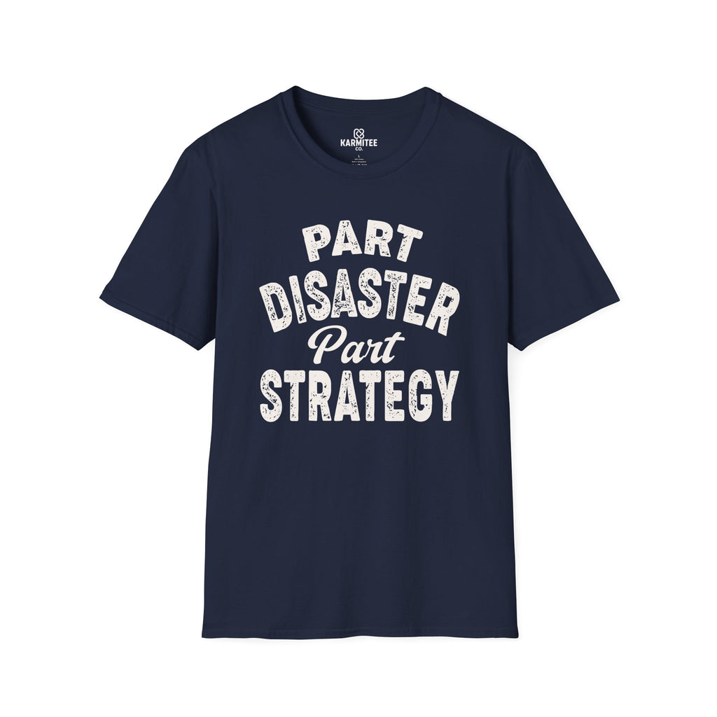 Part Disaster, Part Strategy Tee