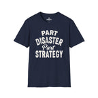 Part Disaster, Part Strategy Tee