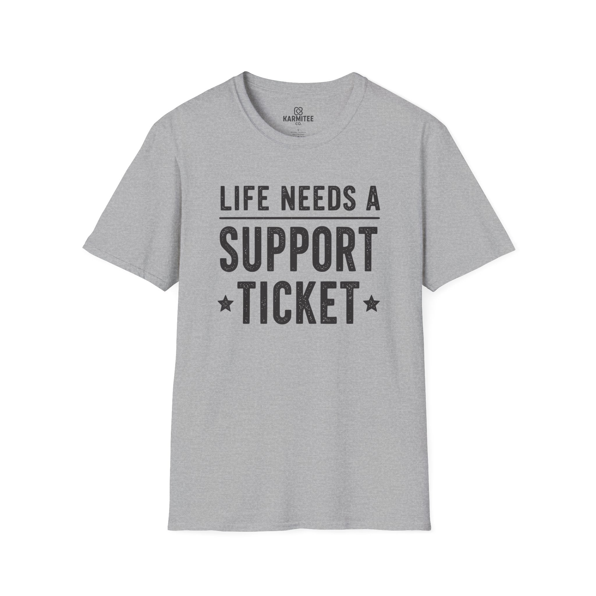 Life Needs A Support Ticket Tee