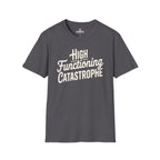 High-Functioning Catastrophe Tee