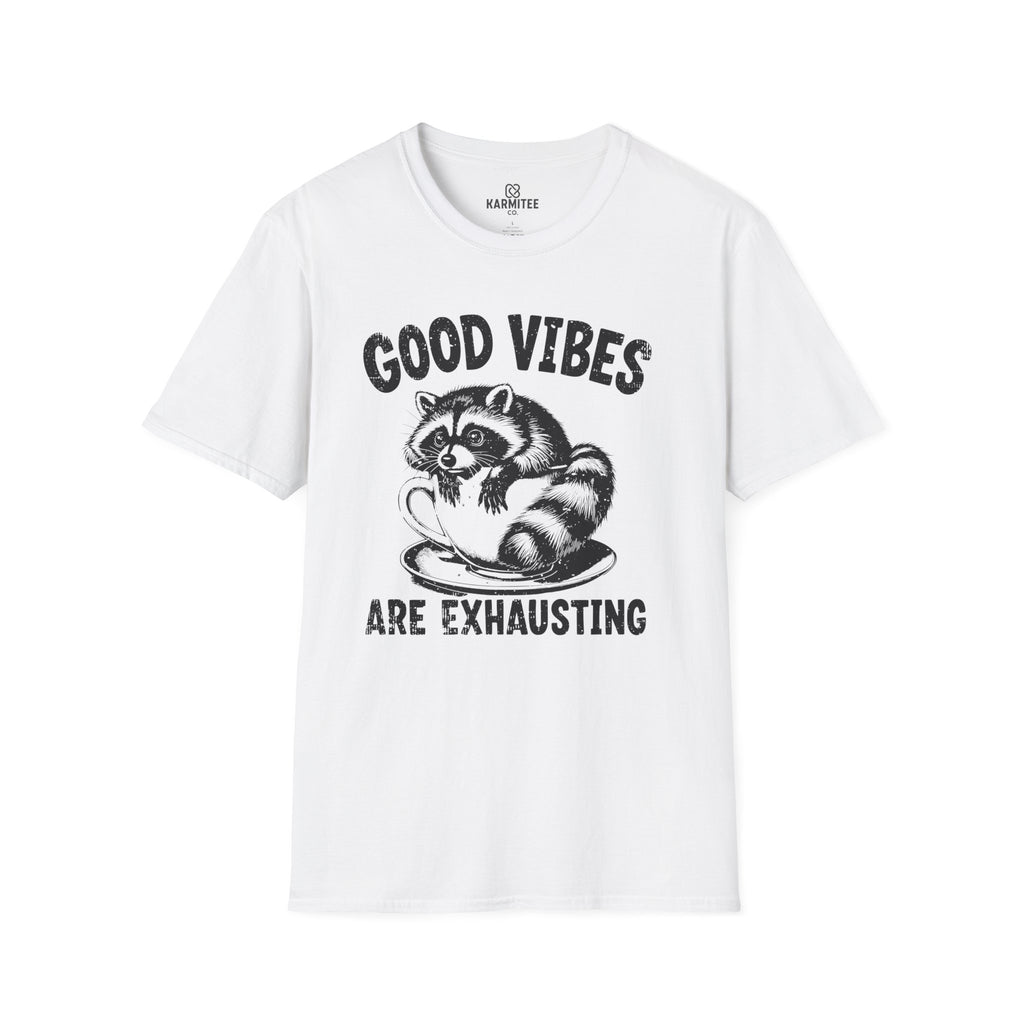 Good vibes are exhausting Tee
