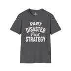 Part Disaster, Part Strategy Tee