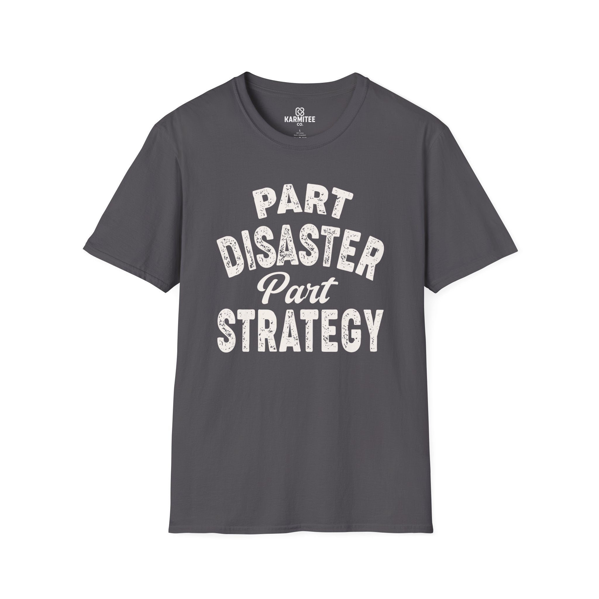 Part Disaster, Part Strategy Tee