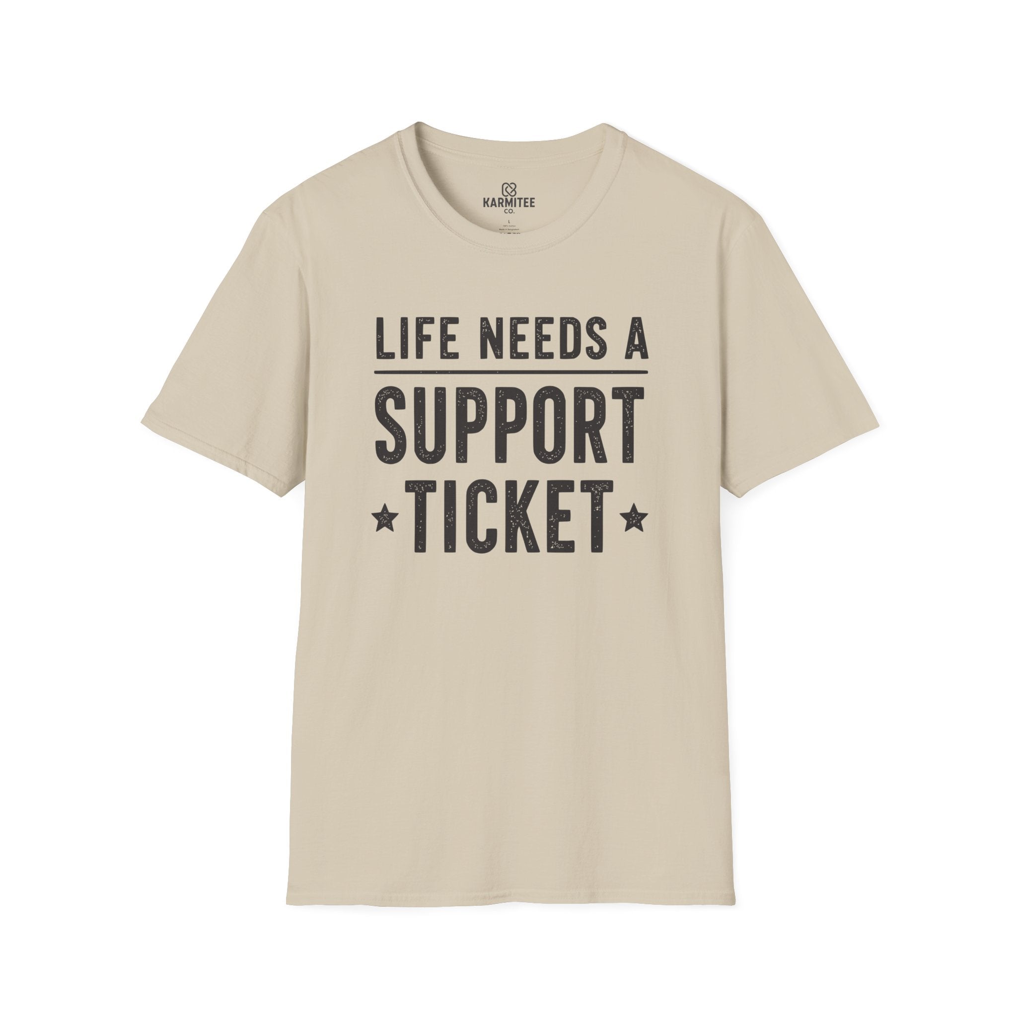 Life Needs A Support Ticket Tee