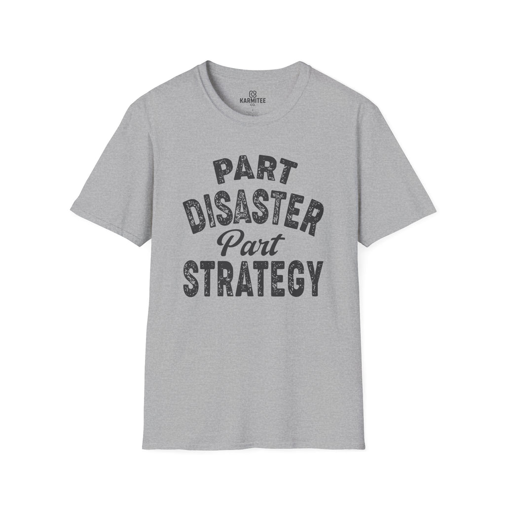 Part Disaster, Part Strategy Tee