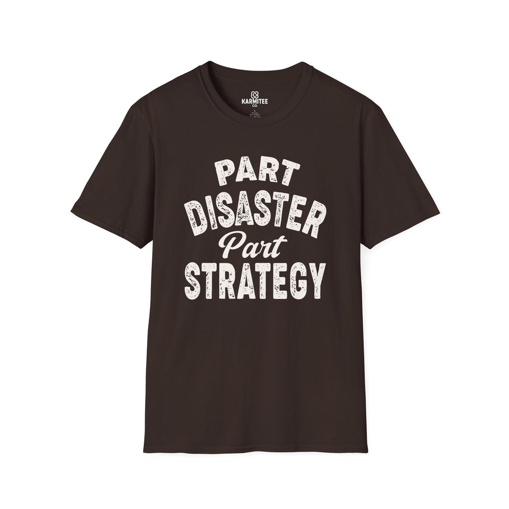 Part Disaster, Part Strategy Tee