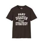Part Disaster, Part Strategy Tee