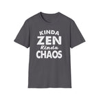 Kinda Zen Kinda Chaos Tee