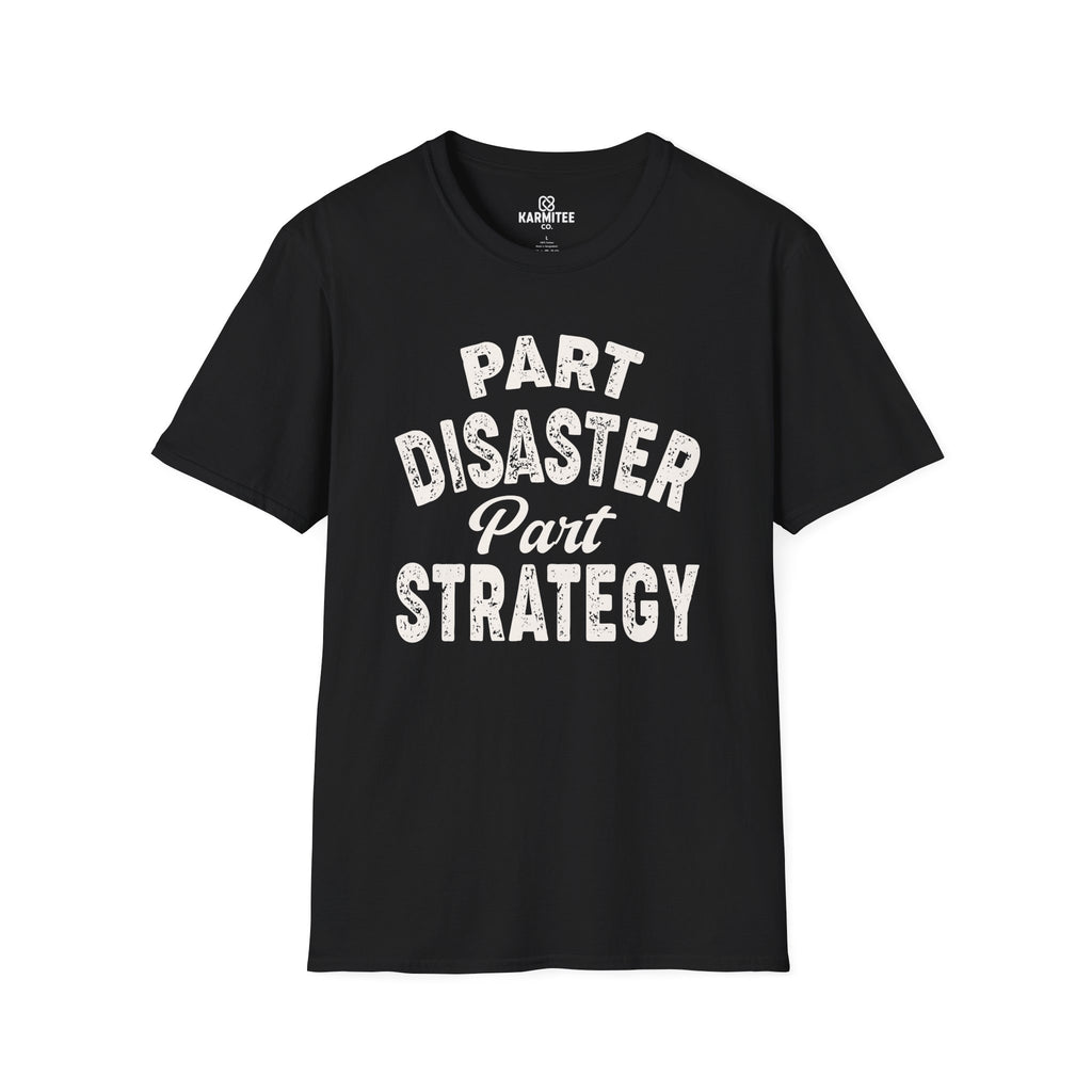 Part Disaster, Part Strategy Tee