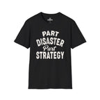 Part Disaster, Part Strategy Tee