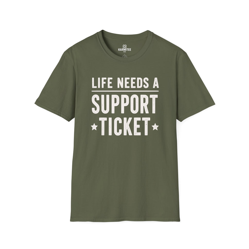 Life Needs A Support Ticket Tee