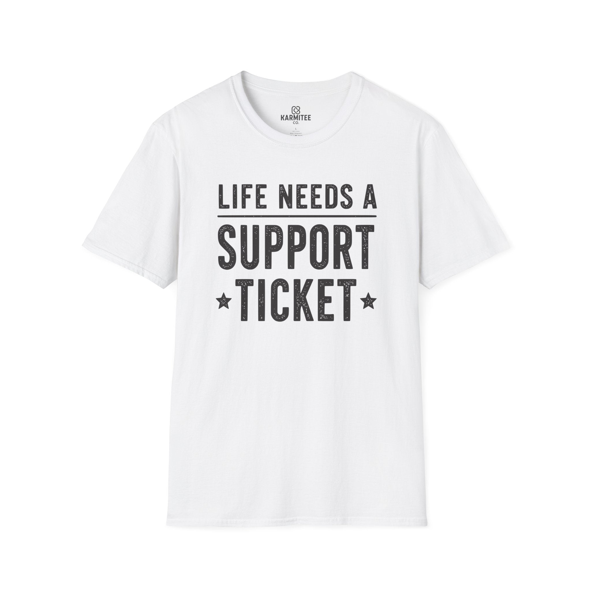 Life Needs A Support Ticket Tee