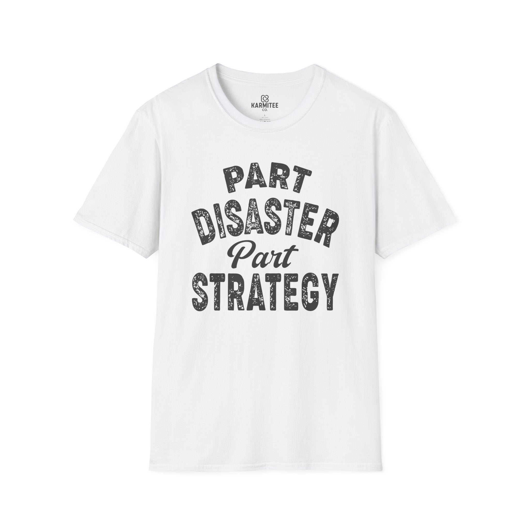 Part Disaster, Part Strategy Tee