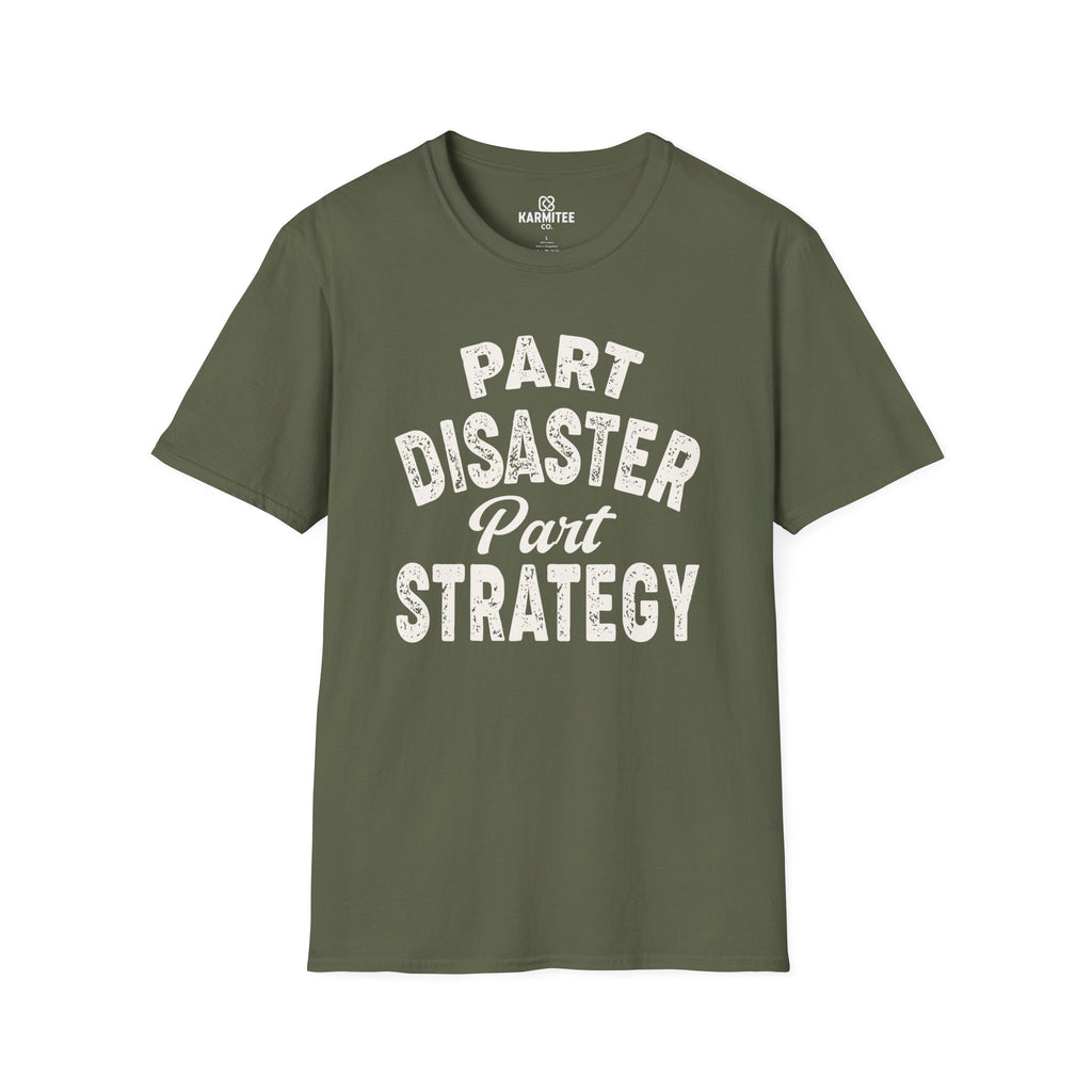 Part Disaster, Part Strategy Tee