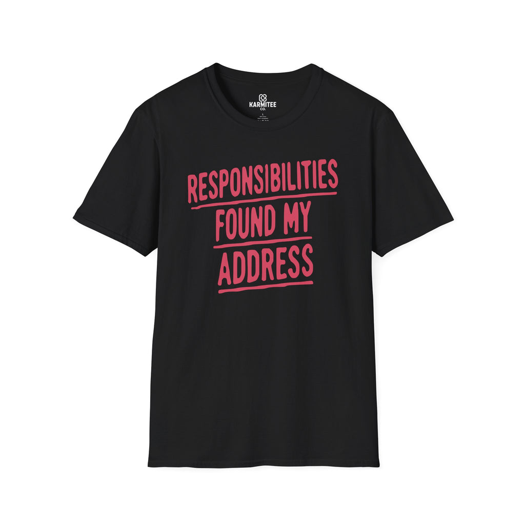 Responsibilities Found My Address Tee