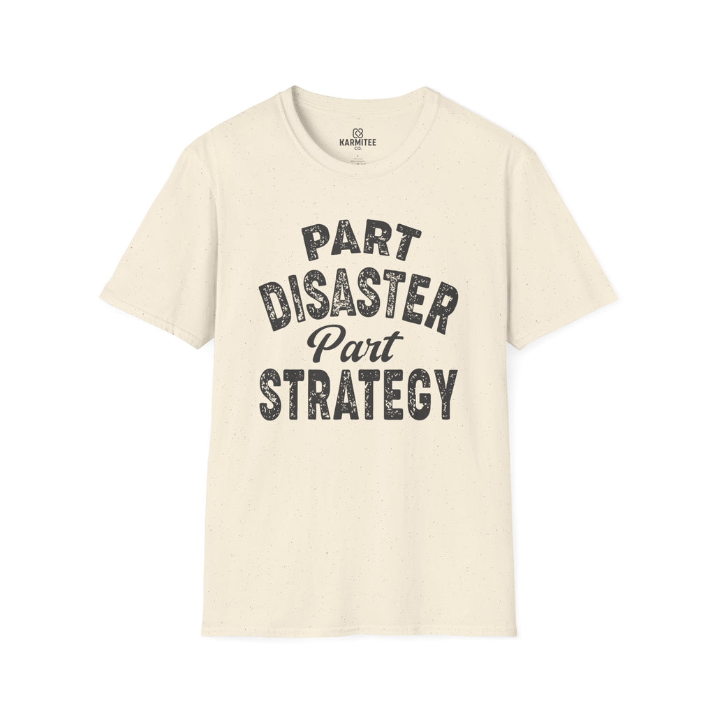 Part Disaster, Part Strategy Tee