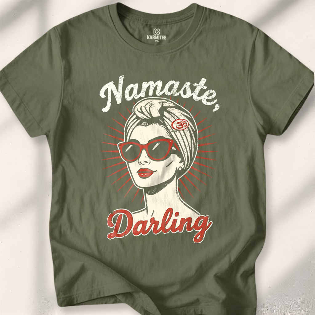 Namaste, Darling T-shirt - Military Green