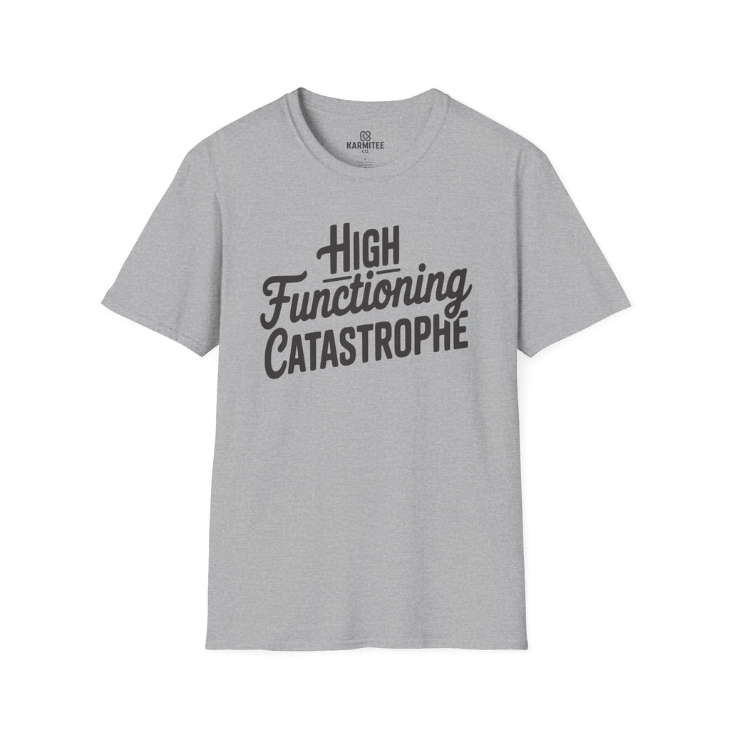 High-Functioning Catastrophe Tee