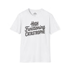 High-Functioning Catastrophe Tee