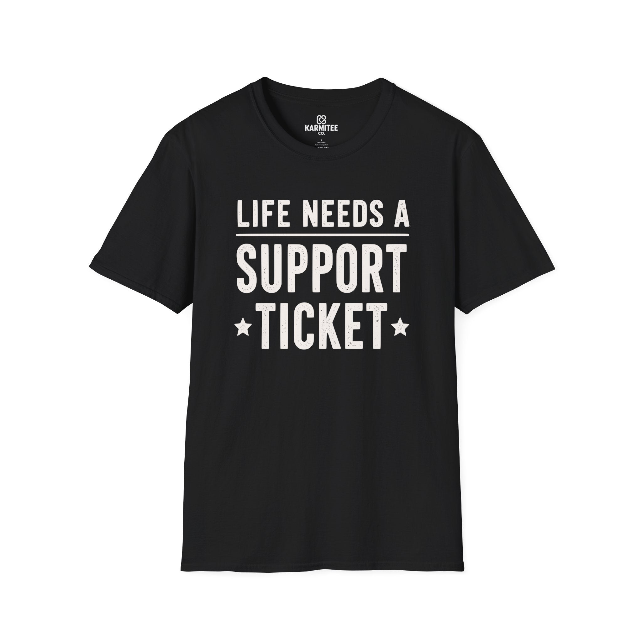 Life Needs A Support Ticket Tee