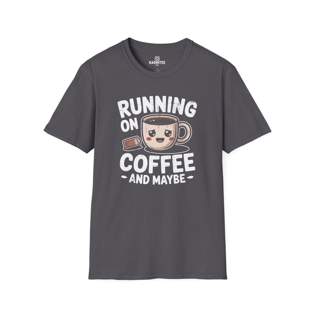 Running On Coffee And Maybe Tee