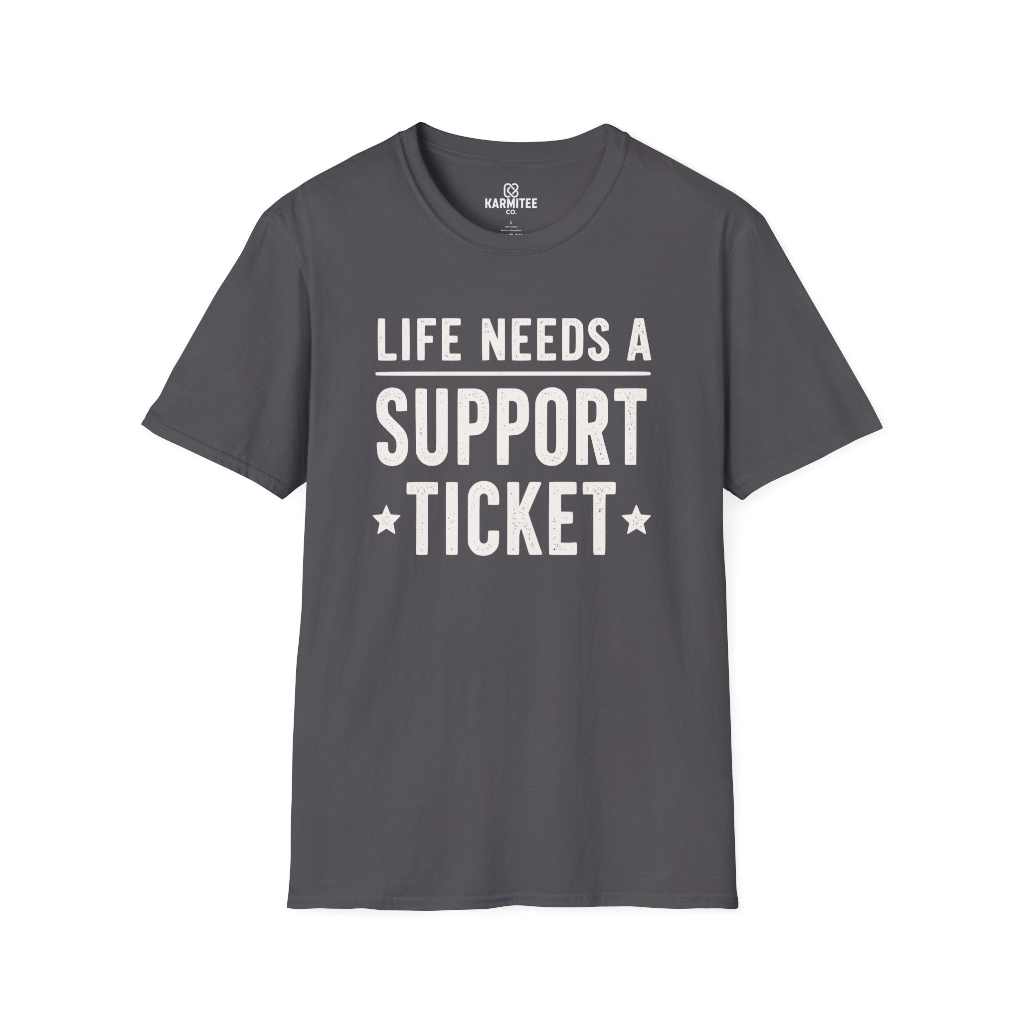 Life Needs A Support Ticket Tee