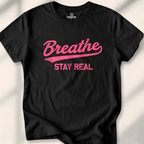 Breathe Stay Real T-Shirt