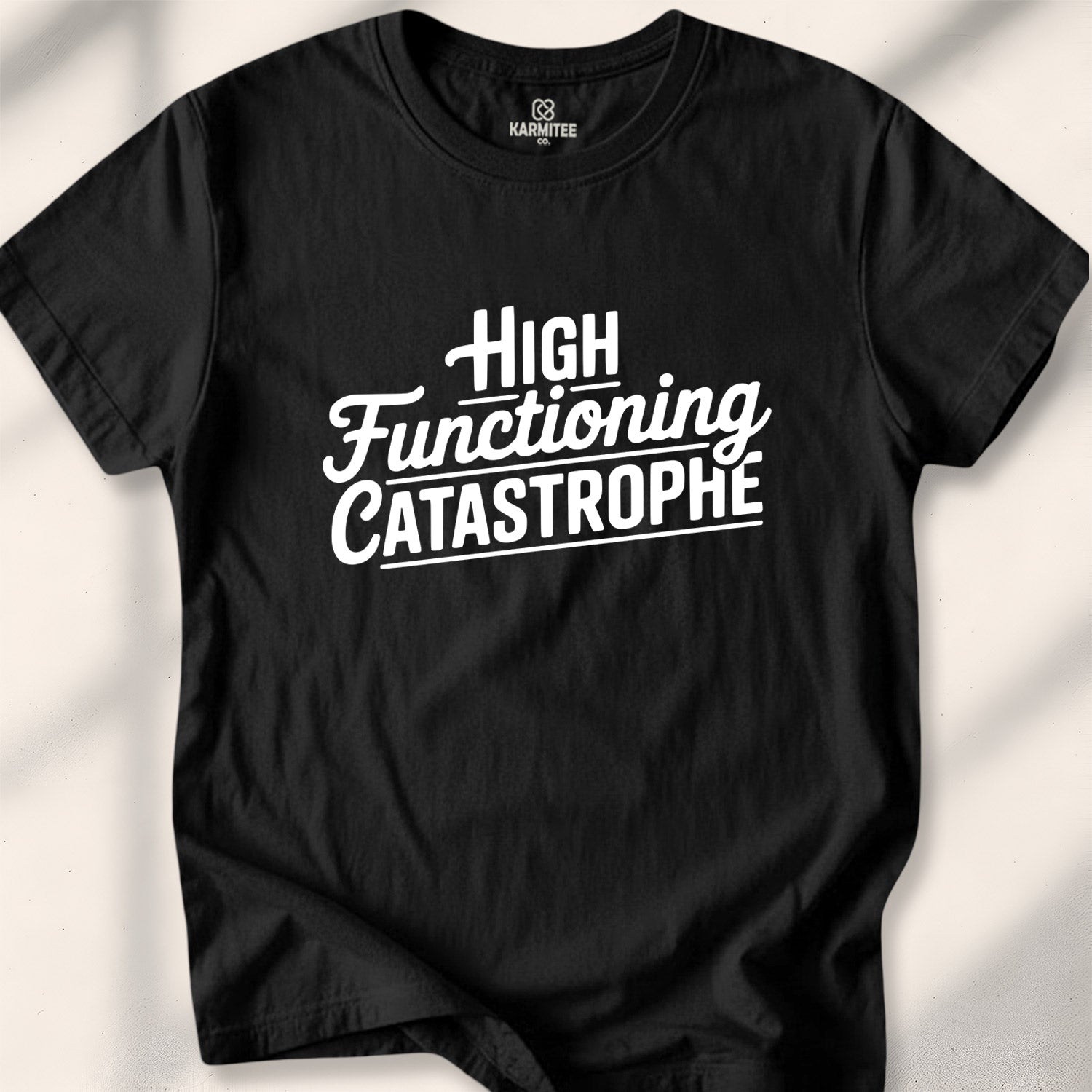 High-Functioning Catastrophe Tee