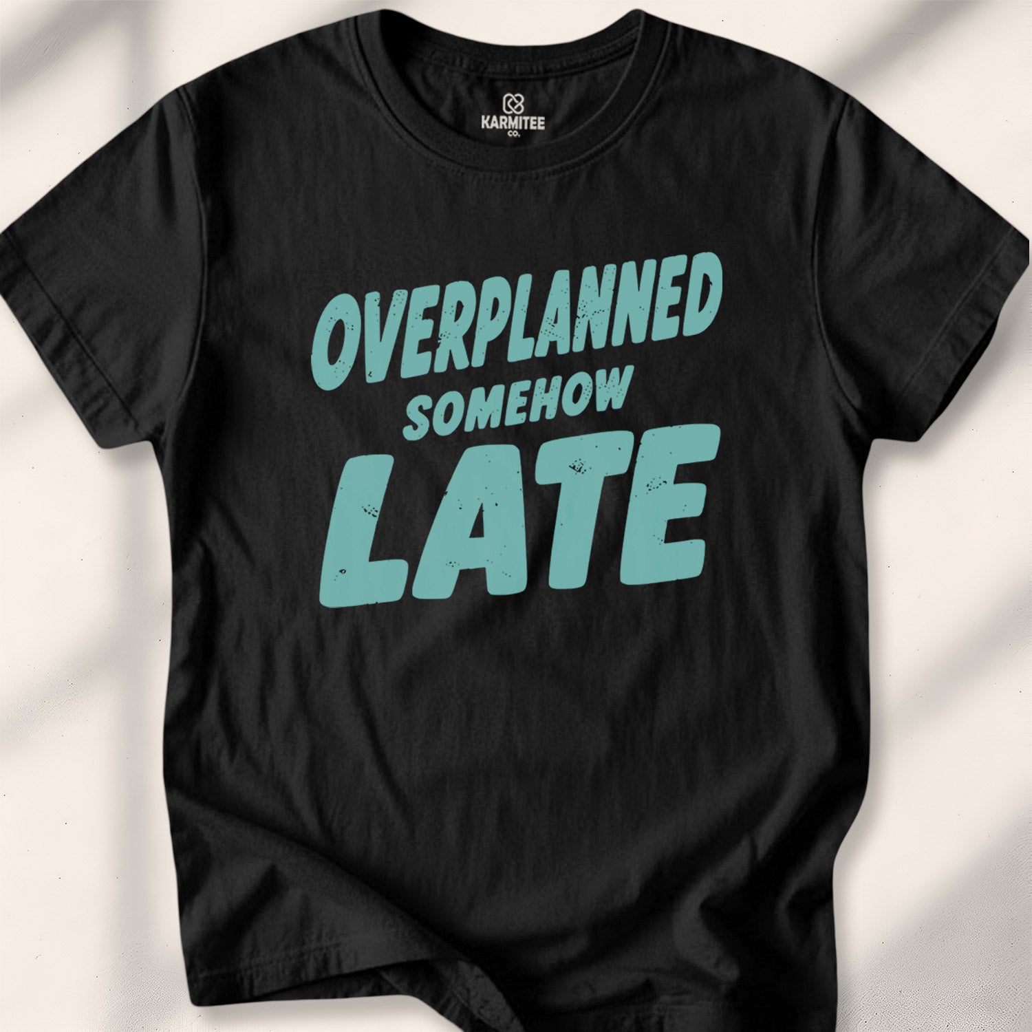 Overplanned, Somehow Late Tee