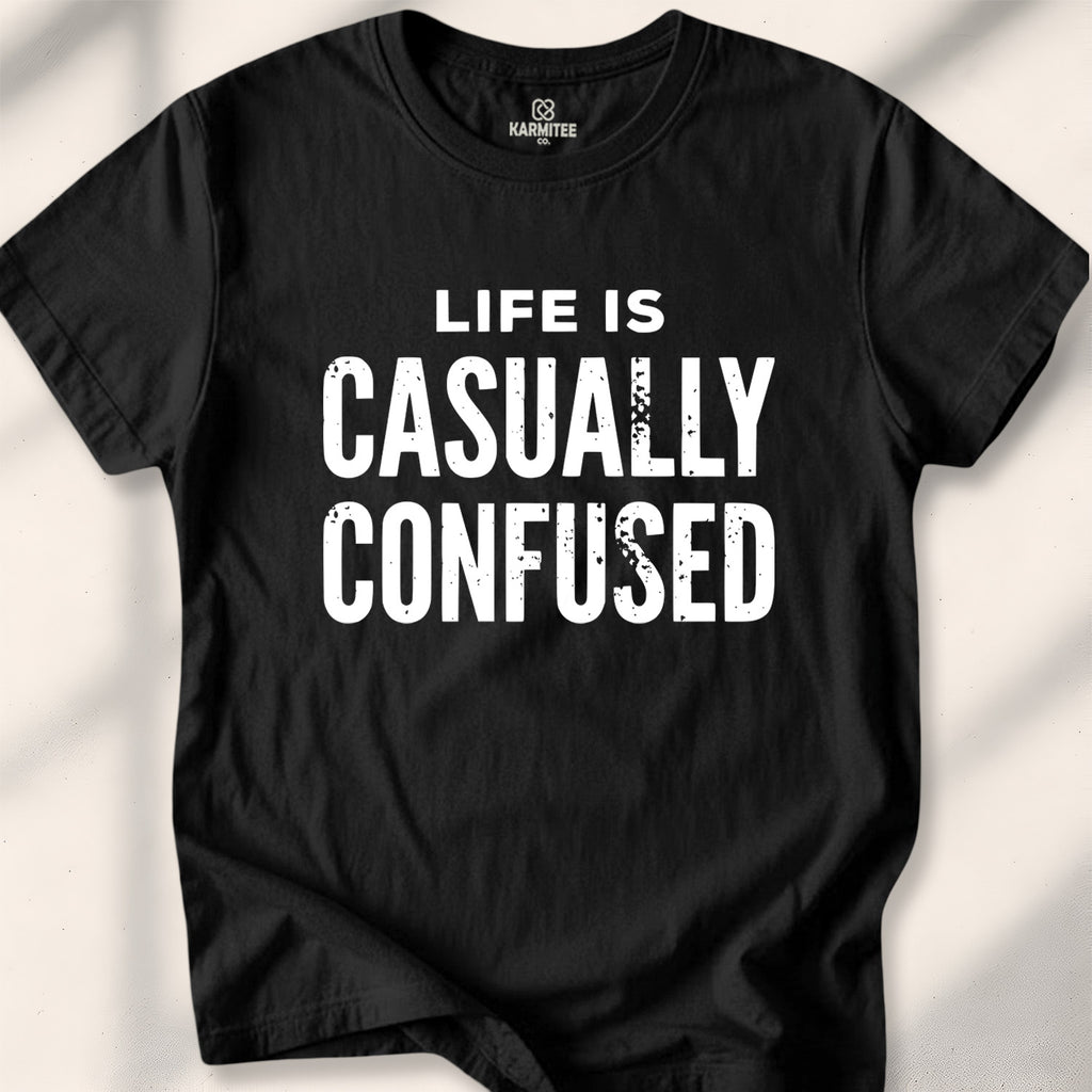 Life Is Casually Confused Tee