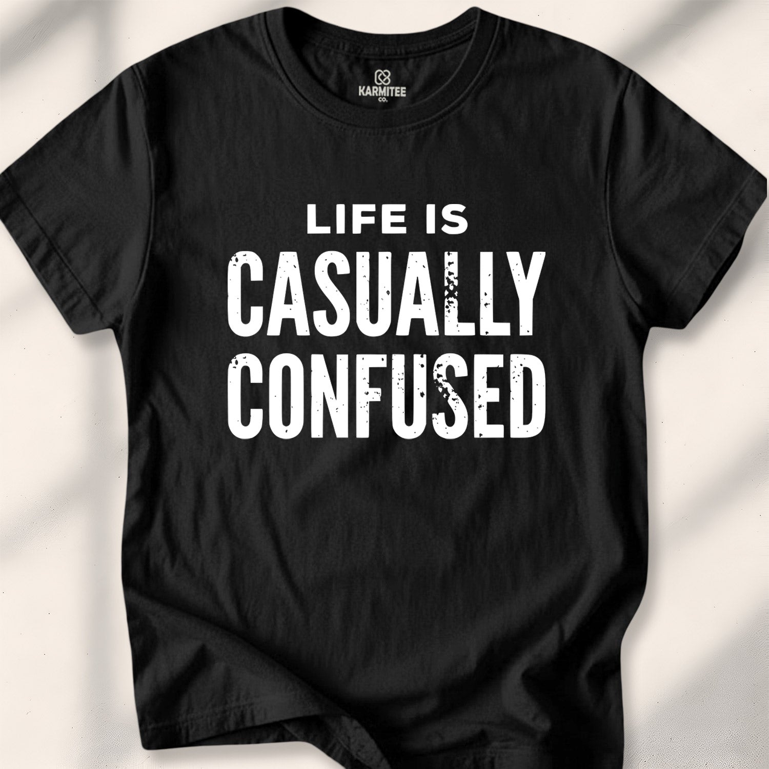 Life Is Casually Confused Tee