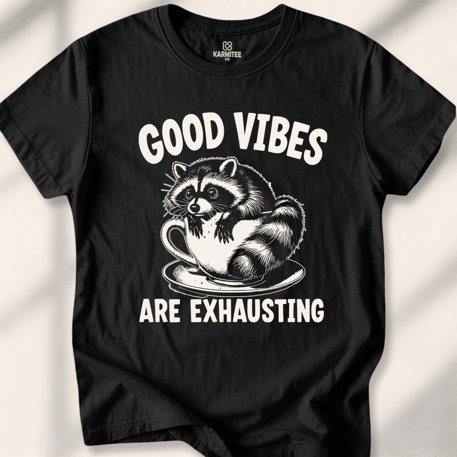 Good vibes are exhausting Tee