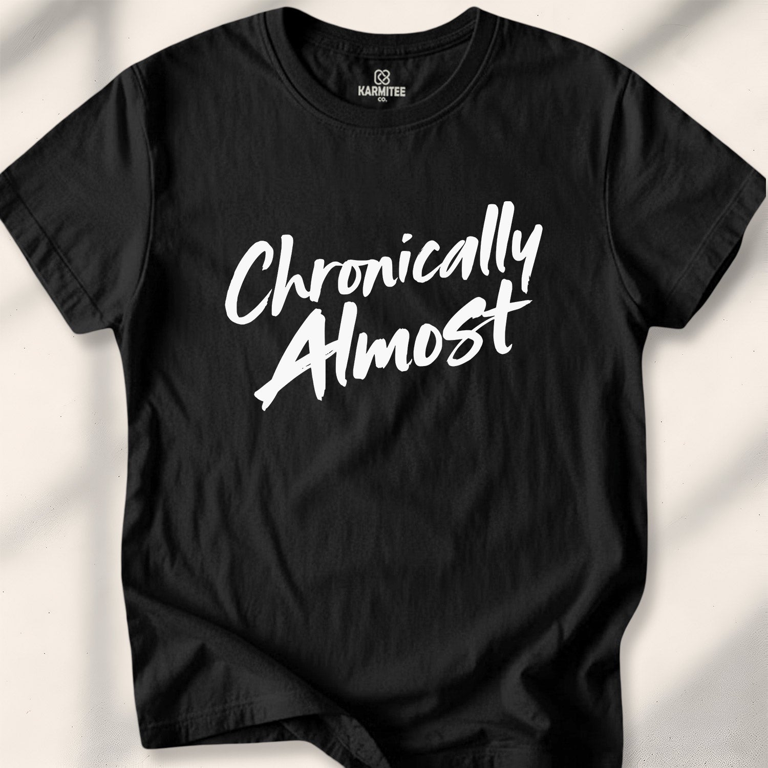 Chronically Almost Tee