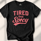 Tired but Spicy Tee