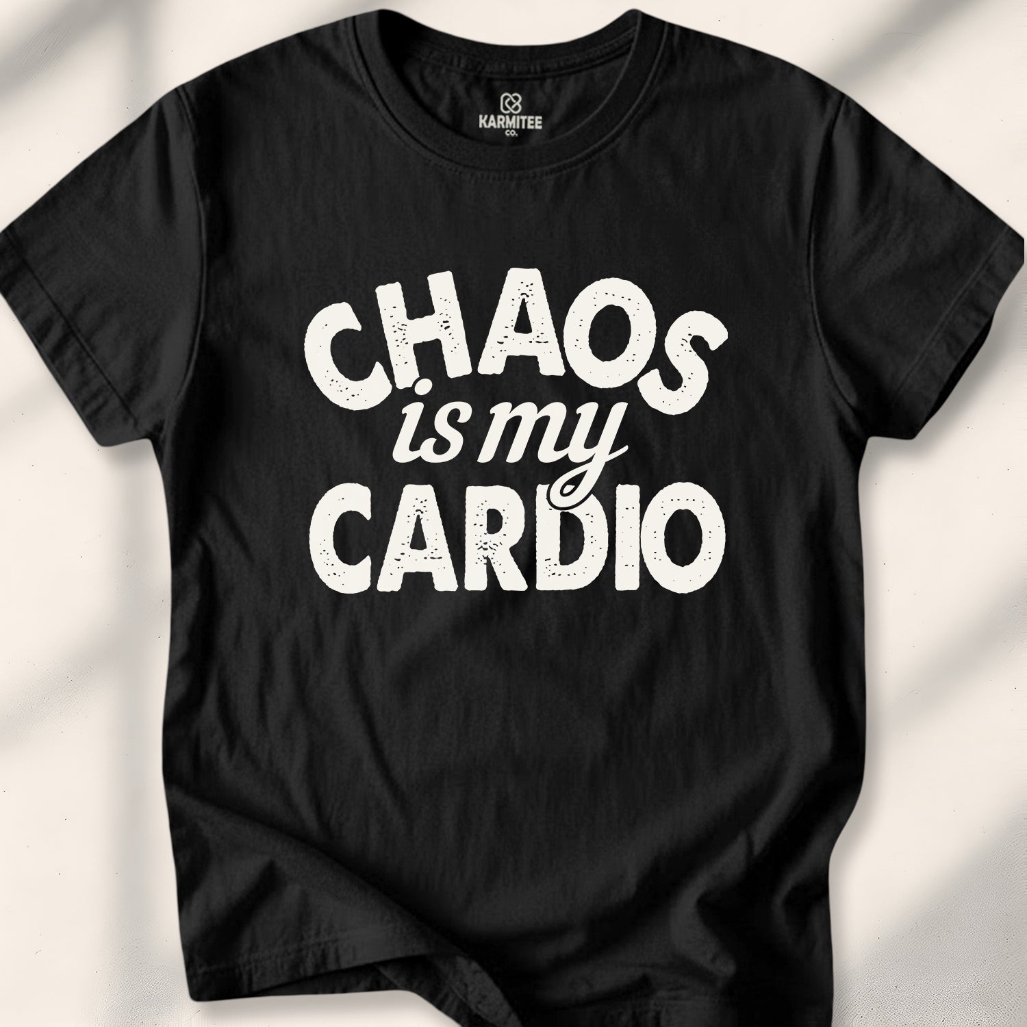 Chaos is my Cardio Tee