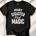 Part Disaster Part Magic Tee
