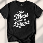The mess has a layout Tee