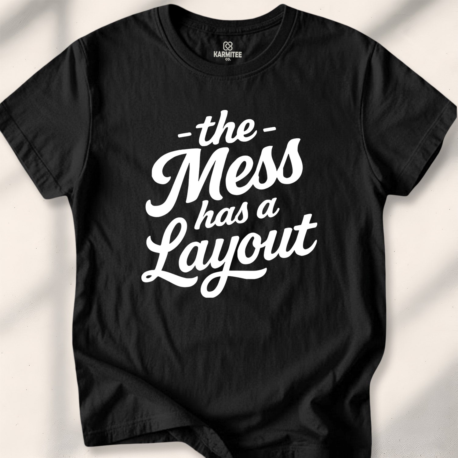 The mess has a layout Tee