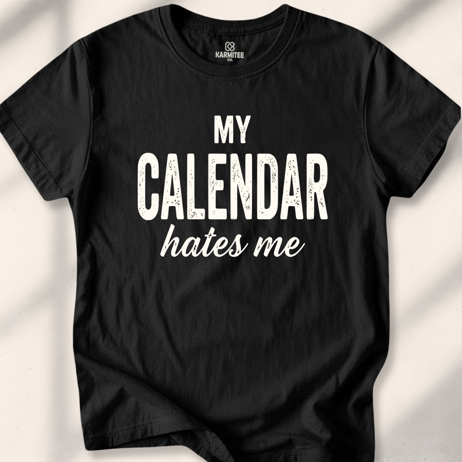 My Calendar Hates Me Tee