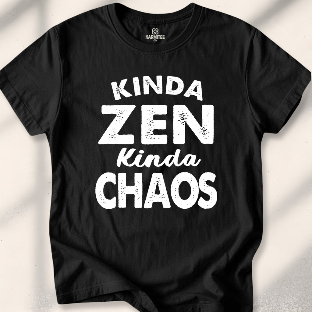 Kinda Zen Kinda Chaos Tee