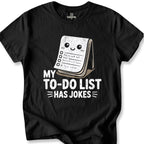 My To-Do List Has Jokes Tee