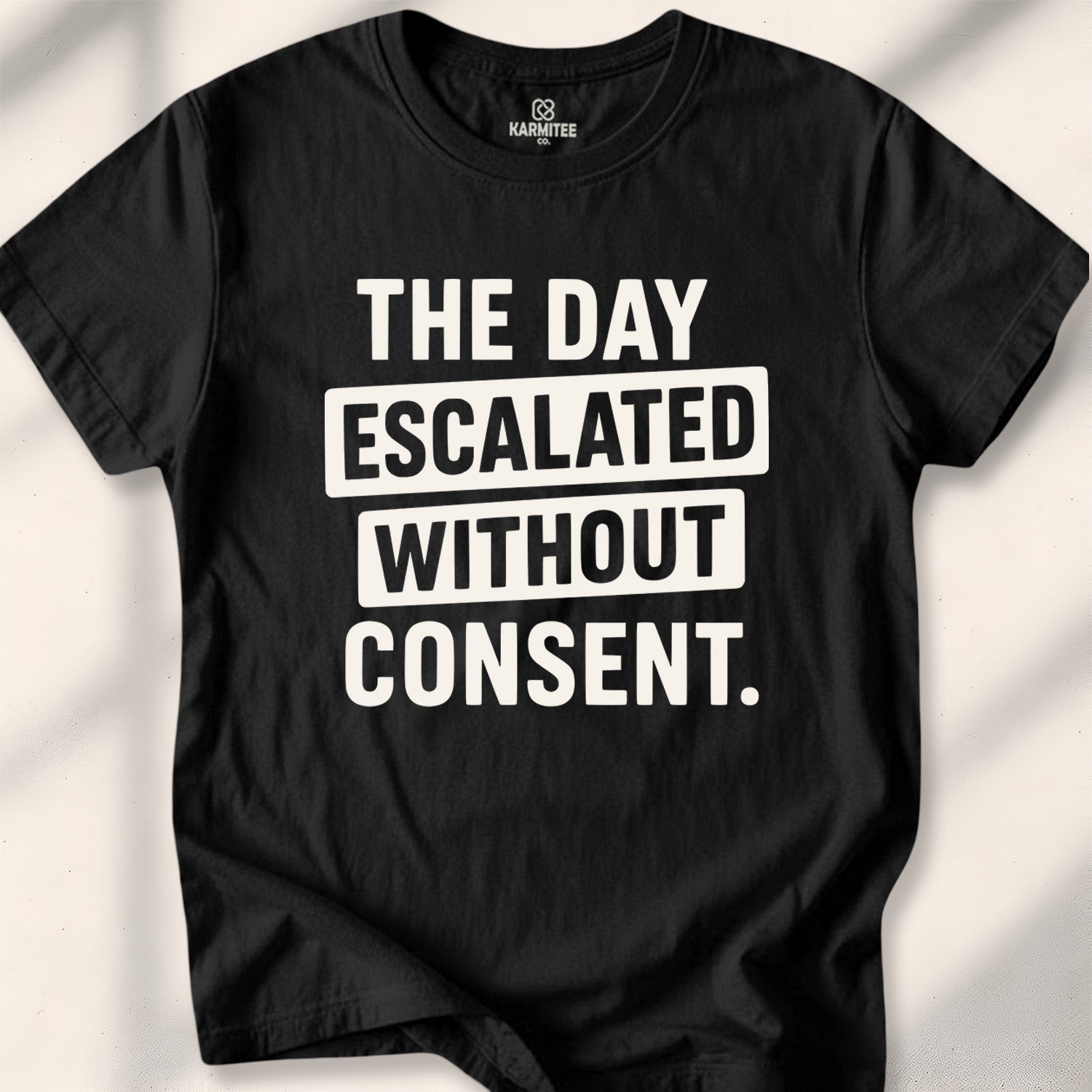 The Day Escalated Without Consent Tee