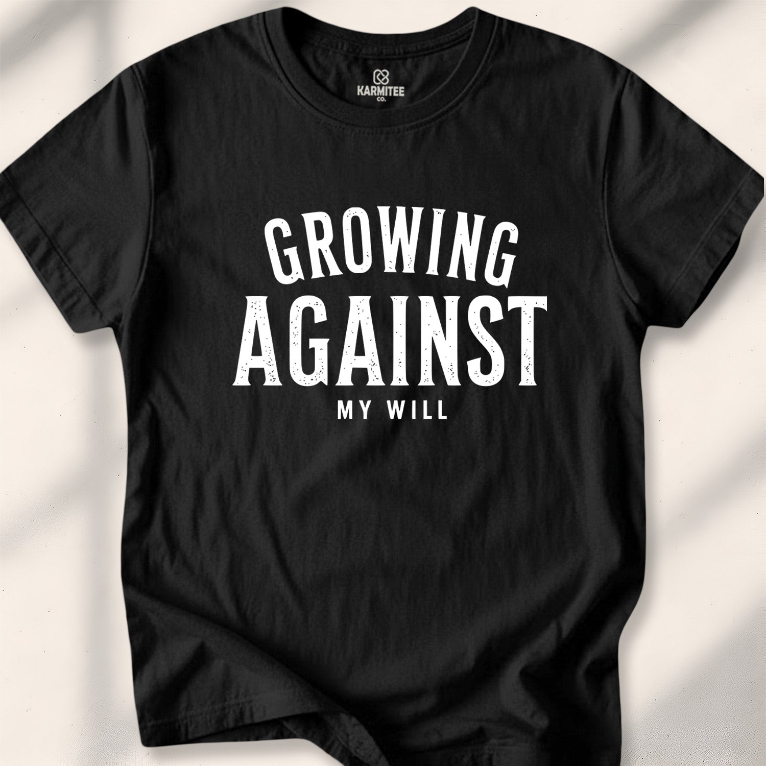 Growing, Against My Will Tee
