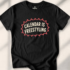 Calendar Is Freestyling Tee