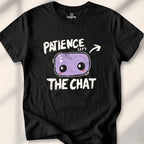 Patience left the chat Tee