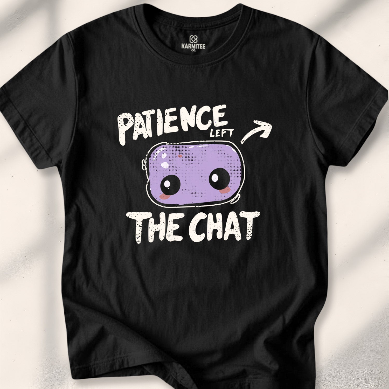 Patience left the chat Tee