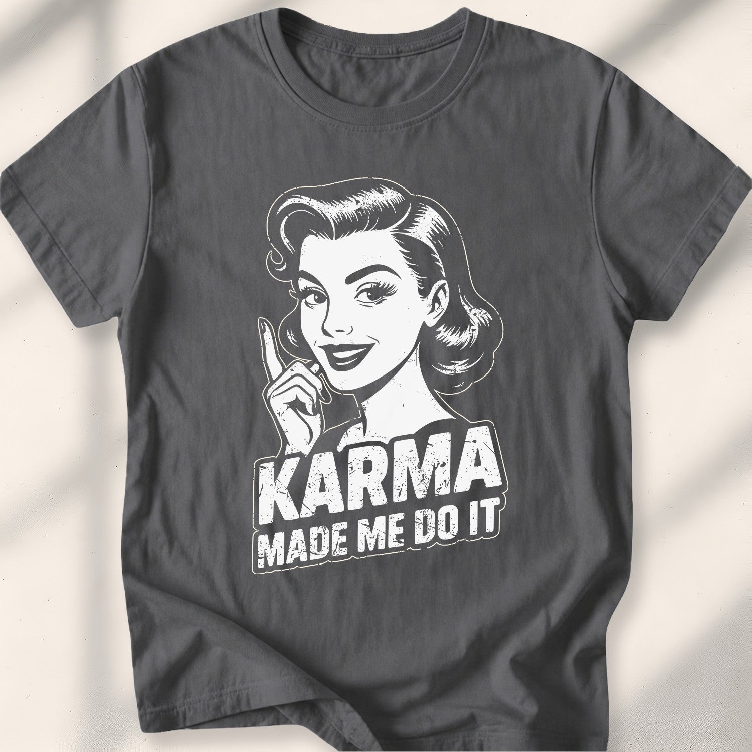 Karma Made Me Do It Tee