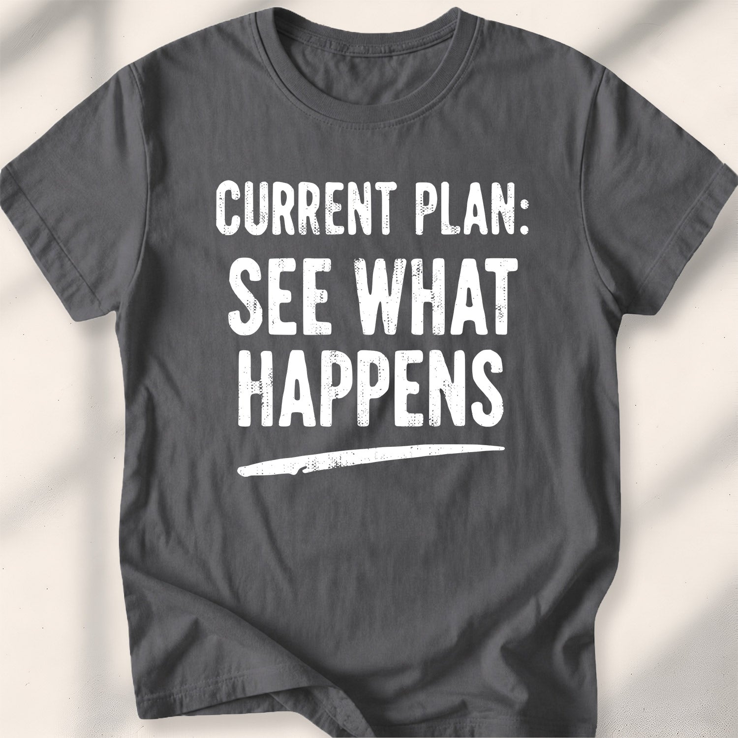 Current Plan See What Happens Tee