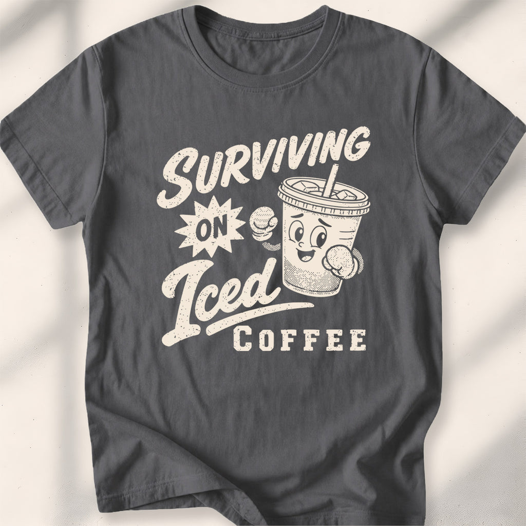 Surviving On Iced Coffee Tee